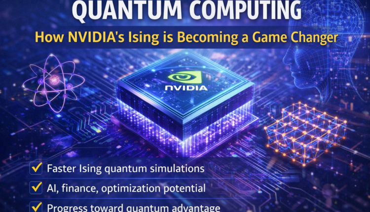 How Nvidia's Ising is becoming a game changer